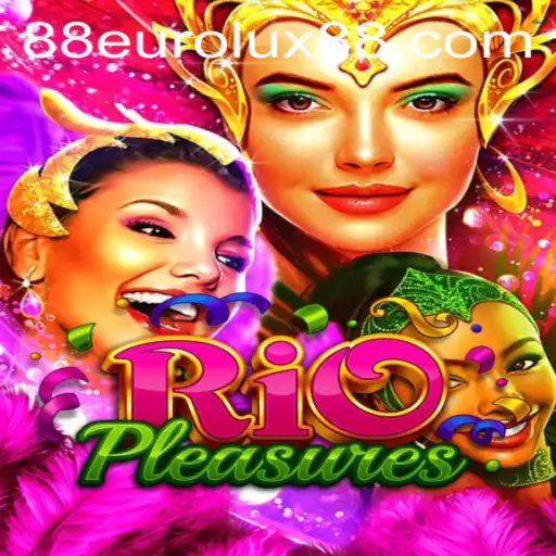 Explore the Exciting World of RioPleasures: A Thrilling Journey with EuroLux88