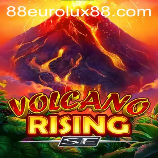 Exploring the Fiery World of VolcanoRisingSE with a EuroLux88 Twist